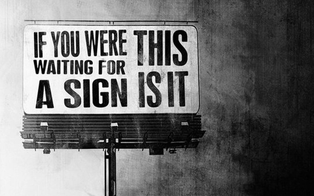 Still waiting for a sign?